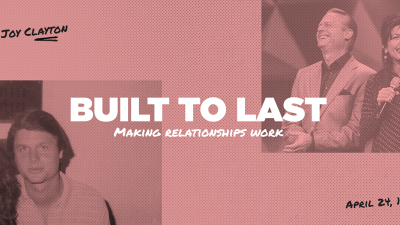 Built To Last: Making Relationships Last