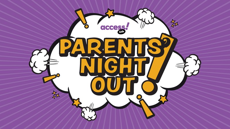 Parents' Night Out: Access Kids