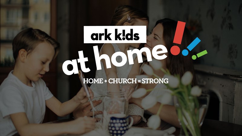 Ark Kids At Home